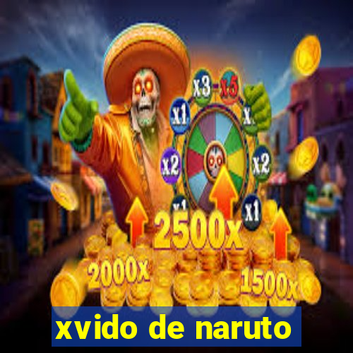 xvido de naruto